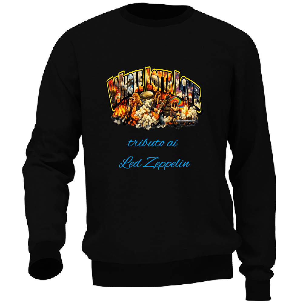 Felpa Unisex linea Whole lotta love